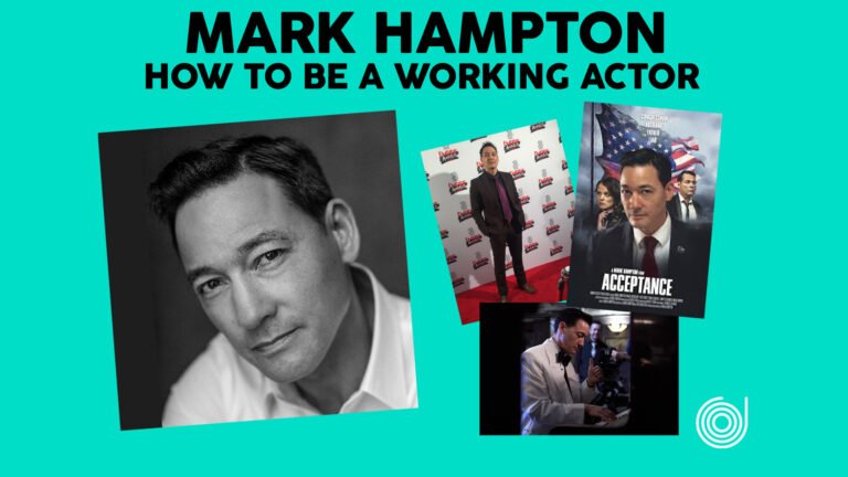 HOW TO BE A WORKING ACTOR with Mark Hampton